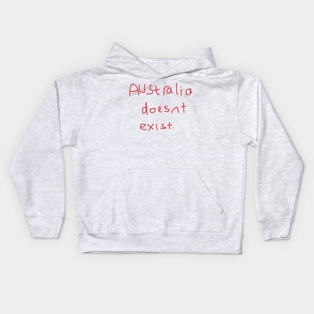 Handwritten "Australia Doesn't Exist" Kids Hoodie by ragreynolds